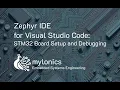 STM32 Board Setup And Debugging with Zephyr IDE for Visual Studio Code