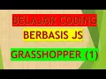 Belajar Coding Berbasis Java Script dengan Grasshopper