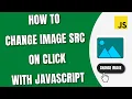 How to change image src on click using JavaScript HowToCodeSchool com