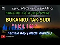 Download Lagu BUKAN KU TAK SUDI KARAOKE ( NADA CEWEK ) IKLIM | LAGU MALAYSIA NO VOCAL