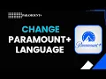 How to Change Paramount Language Step-by-Step Guide