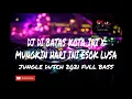 Download Lagu DJ DI BATAS KOTA INI X MUNGKIN HARI INI ESOK LUSA ~ JUNGLE DUTCH 2021 FULL BASS ~ Mixed byk ERO