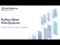 Python Meet InterSystems Native Tools for a Modern Ecosystem