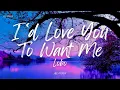 Download Lagu Lobo - I’d Love You To Want Me (Lyrics)