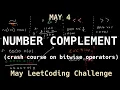 Number Complement - LeetCode May 4 Challenge