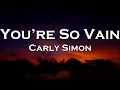 Lagu Carly Simon - You’re So Vain (Lyrics)