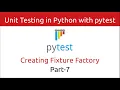 Unit Testing in Python with pytest Creating Fixture Factory Part-7