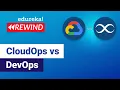 CloudOps vs DevOps Which One Should You Use What Is CloudOps Edureka AWS Rewind - 1