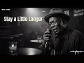 "Stay a Little Longer" - Heartbreaking Soul Blues Ballad I SOUL TUNES
