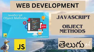 Web Development JAVASCRIPT OBJECTS METHODS DETAIL EXPLANATION in Telugu Lesson - 24