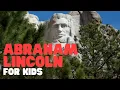Abraham Lincoln for Kids Learn all about the 16th president of the US