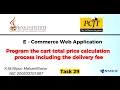 Program the cart total price calculation process including the delivery fee Task 29