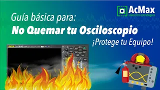 Guía básica para No Quemar Tu Osciloscopio ¡Potege tu Equipo!