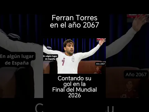 Ferran Torres contando su gol en la final del Mundial 2026