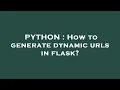 PYTHON How to generate dynamic urls in flask