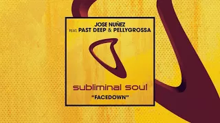 jose nu ez feat past deep u0026 pellygrossa facedown extended mix 