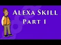 Alexa Skill Part 1