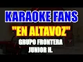 En Altavoz - Karaoke - Grupo Frontera - Junior H