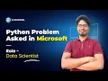Python Problem Asked in MICROSOFT Data Science Interview Questions