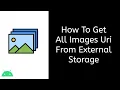 How To Get All Images Uri From Gallery Android 11 IN ANDROID STUDIO