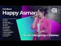 SIA SIA MENGHARAP CINTAMU - HAPPY ASMARA | Full Album Dangdut Viral Terbaru 2025