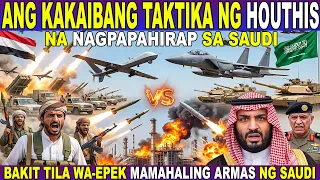 Bakit HIRAP DURUGIN ng SAUDI ang HOUTHIS? Ang NAKAKAGULAT NILANG TAKTIKA sa DIGMAAN!