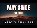 Lagu May Sinde - Val Ortiz | LYRIC VISUALIZER Version