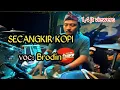 Download Lagu SECANGKIR KOPI full lirik || VOC Brodin ( R.A.M musik )
