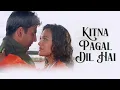 Lagu Kitna Pagal Dil Hai- (Kumar Sanu)