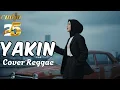 Lagu YAKIN - RADJA • Request Subscribe • Cover Reggae • Siska Vibes