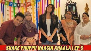 SNAKE PHUPPU NAAGIN KHAALA | EP 03