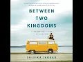 Download Lagu Between Two Kingdoms: A Memoir of a Life Interrupted Audiobook by Suleika Jaouad