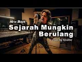 Lagu New Boys - Sejarah Mungkin Berulang (Rock Cover) | Lagu Paling Patah Hati