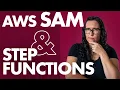 Create your AWS Step Functions workflows with AWS SAM