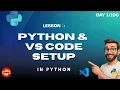 Setup Python VS Code in Minutes Start Your Python Coding Journey Day 4 of 100 Days of Python