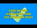 Code Review Codewars Find the Unknown Digit