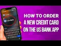 How To Order A New Credit Card On The U S Bank App Step-by-Step Replacement Guide