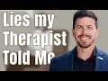 Lies My Therapist Told Me
