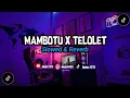 Download Lagu DJ Mambotu x Telolet (Slowed \u0026 Reverb) 🎧