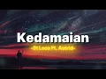 KEDAMAIAN - ST LOCO FT. ASTRID (Lyrics)