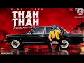 THAH THAH (OFFICIAL SONG)RANJIT BAWA @LyricsandBasswithJatt Desi CrewSubscribe my Channel 💕subscribe