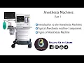 Anesthesia Machine Part 1 Biomedical Engineers TV