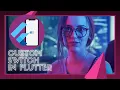 Flutter - Custom Switch Button