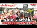 Lagu ABIEL JATNIKA GUNCANG CIKAJANG KABUPATEN GARUT /PART 2