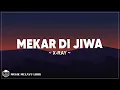 Download Lagu Mekar Di Jiwa - X-Ray (Lirik Lagu)