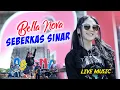 Download Lagu Bella Nova - Seberkas Sinar (Live Music)