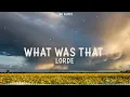 Lorde - What Was That (8D Audio)