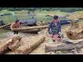 Download Lagu 200 days of sawing logs to build a small house, trading wood, transporting wood across the lake.