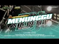 Download Lagu DJ MENUNGGU - STYLE TRAP DANGDUT X SIMPATIK BASS CLARATU - NJ PROJECT FOR NURJAYA LIGHTING