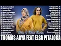 Download Lagu Thomas Arya Feat Elsa Pitaloka Full Album Terbaru 2024 || Lagu Pop Melayu Terbaru 2024 Bikin Baper